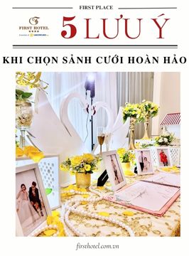 Tips chuẩn bị đám cưới: 5 lưu ý khi chọn sảnh cưới hoàn hảo